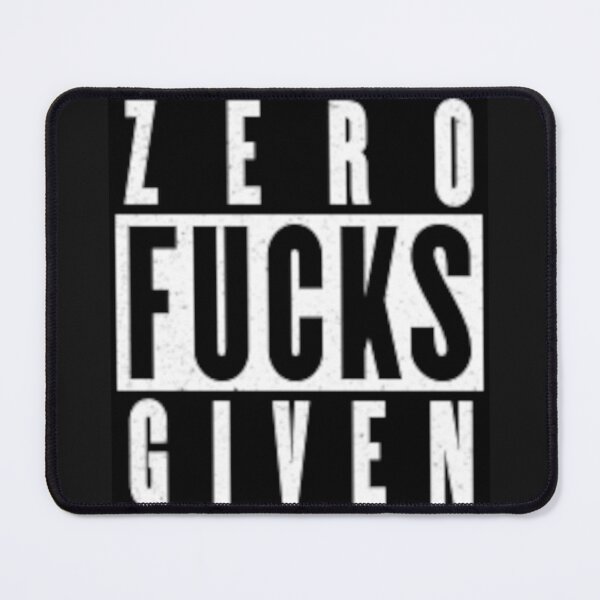 Item preview, ZERO FUCKS GIVEN designed and sold by RENAGADE4LYF.