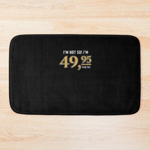 Item preview, I m not 50 I m 49 95 Plus Tax Funny 50th Birthday Gag Premium  designed and sold by MustafaMeyer.