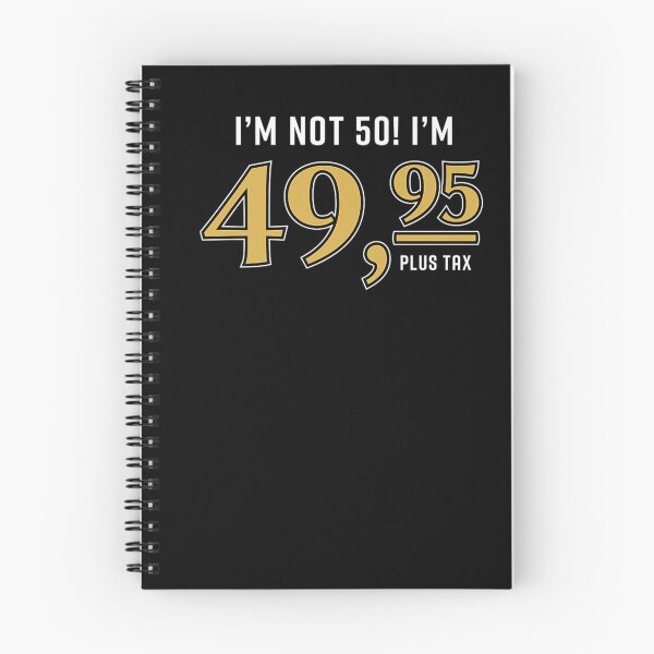 Item preview, I m not 50 I m 49 95 Plus Tax Funny 50th Birthday Gag Premium  designed and sold by MustafaMeyer.