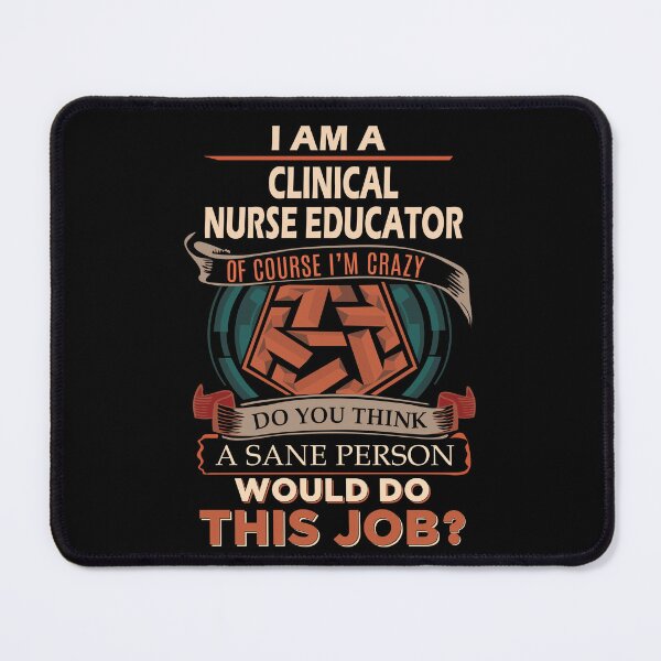 Item preview, Clinical Nurse Educator T Shirt - Sane Person Gift Item Tee designed and sold by averiarnol.