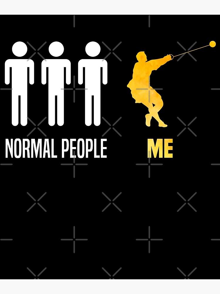"Track and Field Hammer Throwing Thrower Normal People Me" Poster by