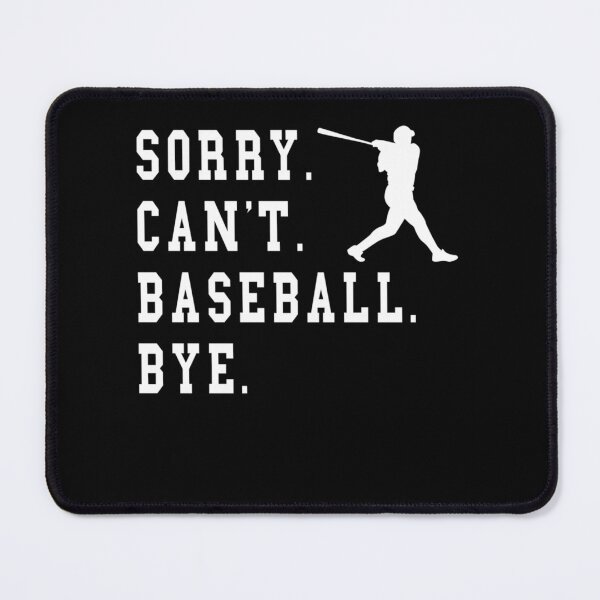 Item preview, Sorry Cant Baseball Bye Quote Baseball Batter Silhouette designed and sold by hoangminhSHOP.