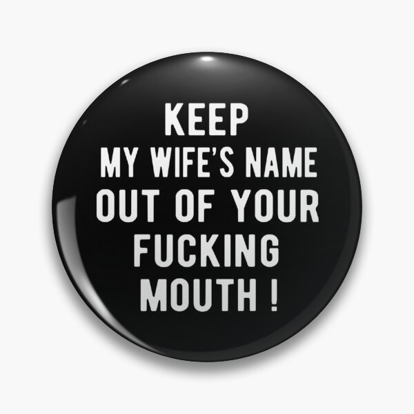 Item preview, Keep My Wife_s Name Out Of Your Fucking Mouth Oscars 2022   designed and sold by GunnarJettf.