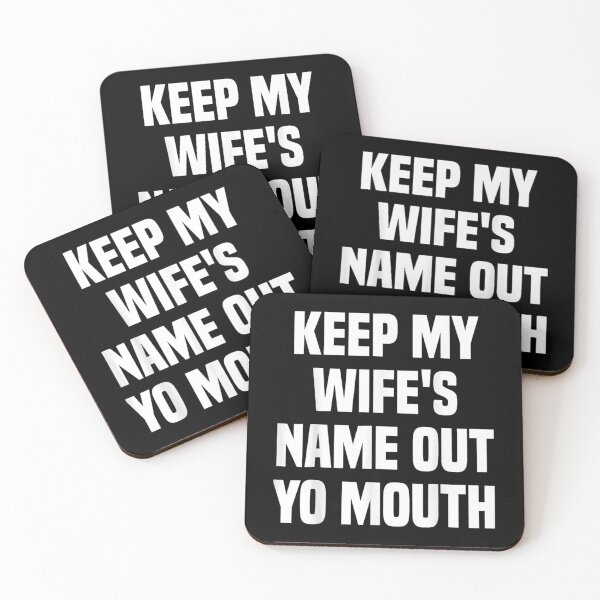 Item preview, Keep My Wifes Name Out Of Your Fucking Mouth Text   designed and sold by GunnarJettf.