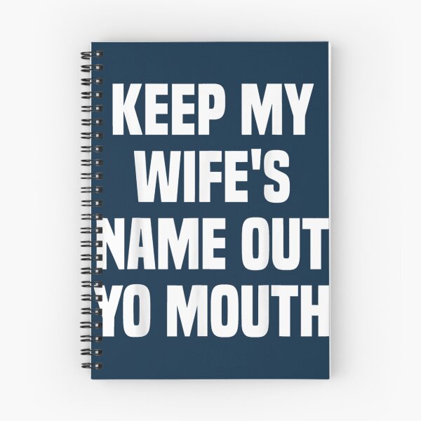 Item preview, Keep My Wifes Name Out Of Your Fucking Mouth Text   designed and sold by GunnarJettf.
