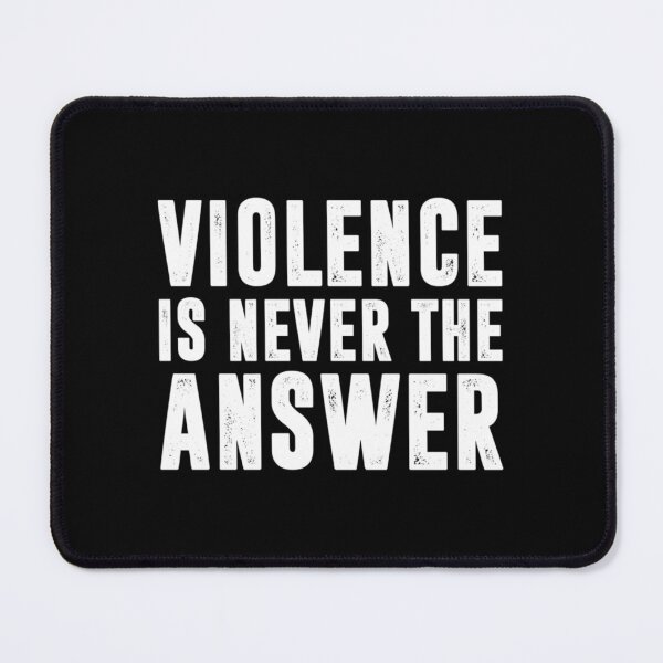 Item preview, VIOLENCE IS NEVER THE ANSWER    designed and sold by GunnarJettf.
