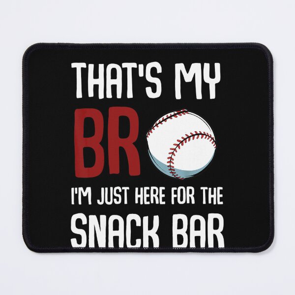 Item preview, That's My Bro I'm Just Here for Snack Bar Funny Baseball designed and sold by hoangminhSHOP.