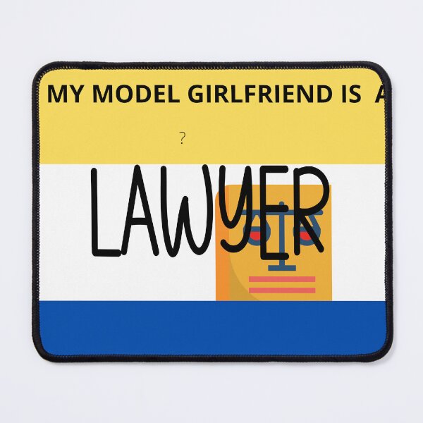 Item preview, MY MODEL GIRLFRIEND IS A LAWYER? designed and sold by GIRL BOSS REALTOR.