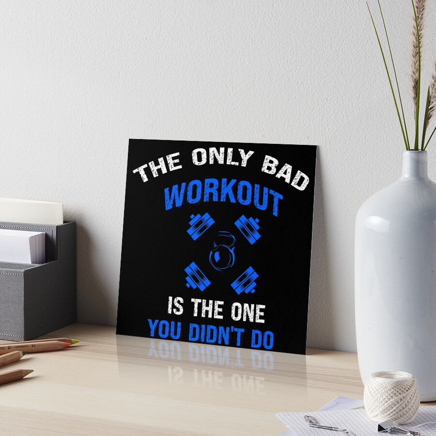 Gym Lover Gift The Only Bad Workout Is The One You Didn't Do Workout Metal  Print by Jeff Creation - Fine Art America