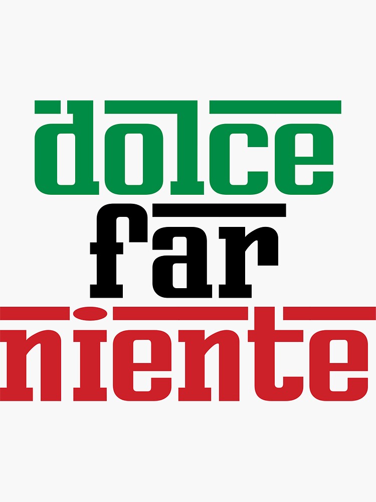 Dolce Far Niente La dulzura de no hacer nada Frases en italiano Pegatina