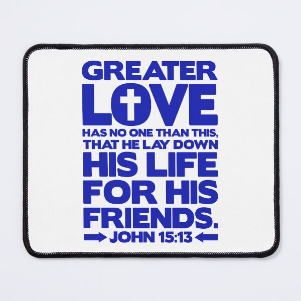 Item preview, John 15:13 Greater Love designed and sold by plushism.