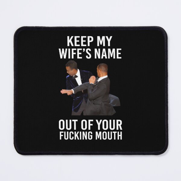 Item preview, Will Smith Slaps Chris Keep My Wifes Name Out Of Your Fucking Mouth Shirt designed and sold by TimmyMohr.