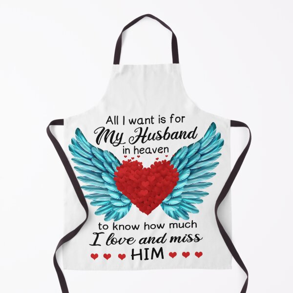 Item preview, All I want is for my husband in heaven to know how much I love and miss him - sentimental quote, family love quote, lovely quote, Husband Appreciation Day designed and sold by GeradoSadow.