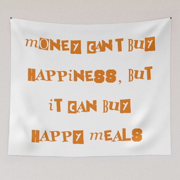 Item preview, Money Can't Buy Happiness But It Can Buy Happy Meals designed and sold by rayhanzo18.