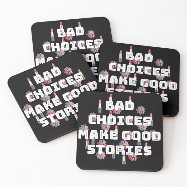 Item preview, bad choices make good stories designed and sold by DanaIrik.