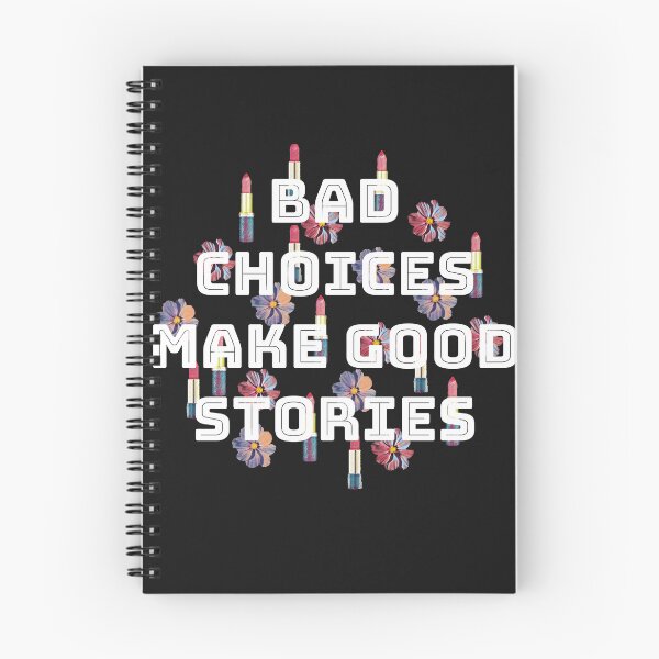 Item preview, bad choices make good stories designed and sold by DanaIrik.