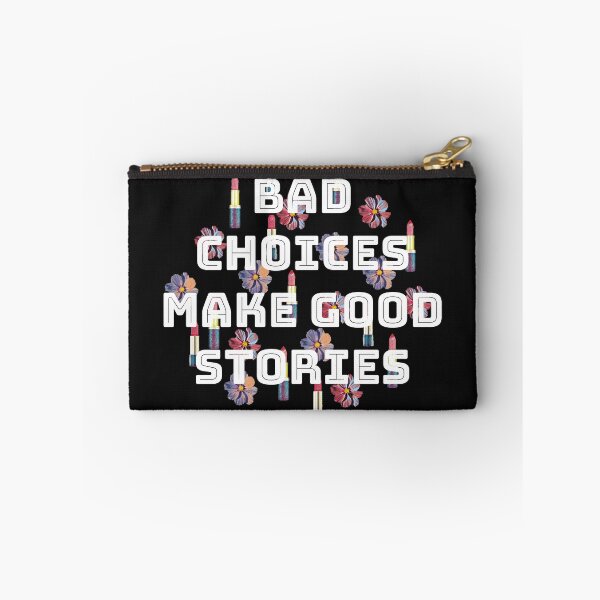 Item preview, bad choices make good stories designed and sold by DanaIrik.