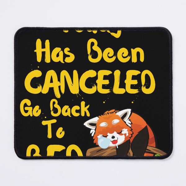 Item preview, Today Has Been Canceled Go Back To Bed, designed and sold by 69hoffman.