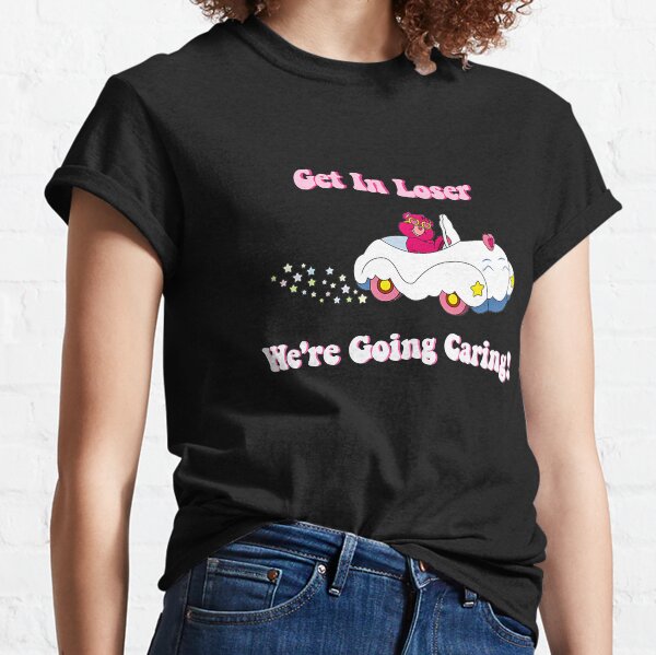 Item preview, Get In Loser, We're Going Caring Funny Bear designed and sold by rileyamiy.