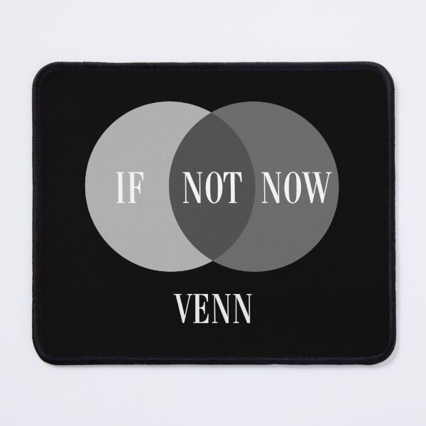 Item preview, If not now venn designed and sold by x1brett.