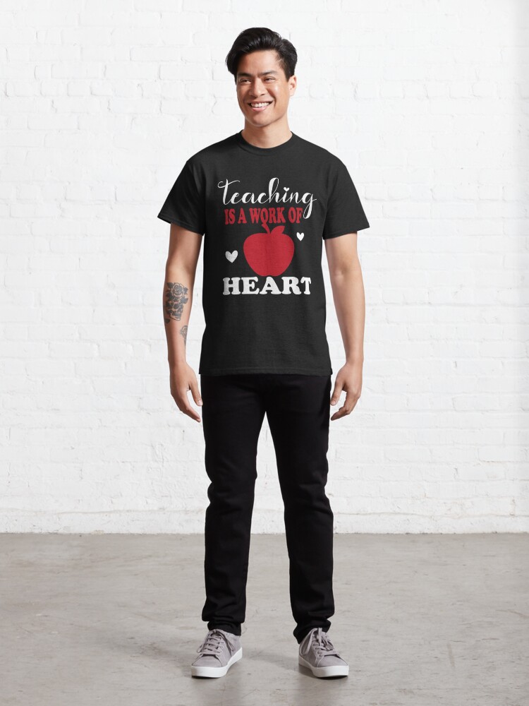 Disover Teaching Is a Work of Heart Classic T-Shirt