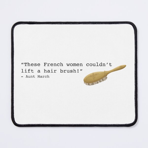 Item preview, French women - Aunt March, Quote designed and sold by YoursTheFairy.