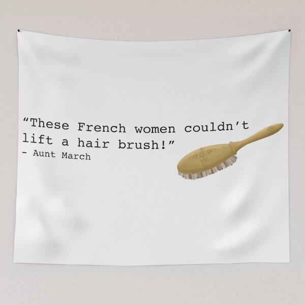 Item preview, French women - Aunt March, Quote designed and sold by YoursTheFairy.