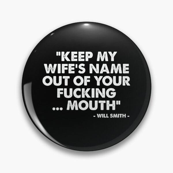 Item preview, Meme Keep My Wife's Name Out Of Your F*cking Mouth Will Smith Slap Meme designed and sold by NesArt.