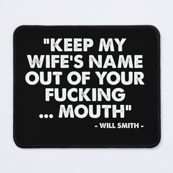 Item preview, Meme Keep My Wife's Name Out Of Your F*cking Mouth Will Smith Slap Meme designed and sold by NesArt.