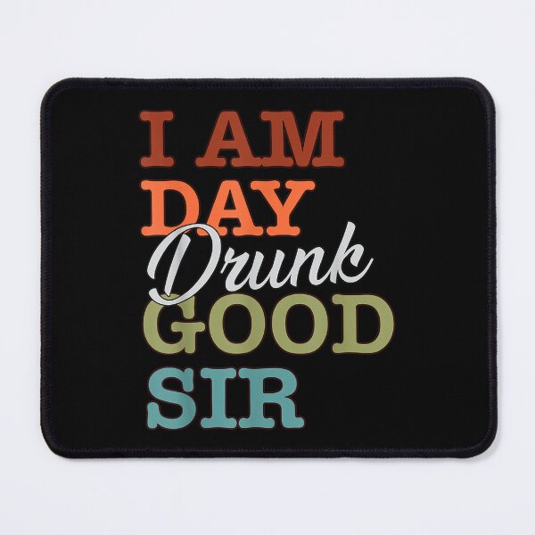 Item preview, I Am Day Drunk Good Sir Vintage Drink Wine  designed and sold by terrycar.