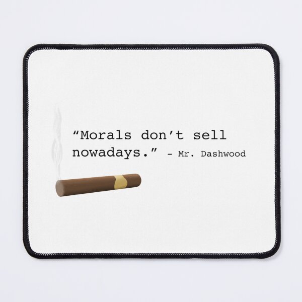 Item preview, Morals don't sell nowadays - Dashwood, quote designed and sold by YoursTheFairy.