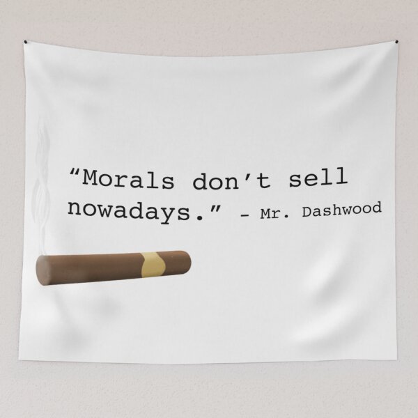 Item preview, Morals don't sell nowadays - Dashwood, quote designed and sold by YoursTheFairy.