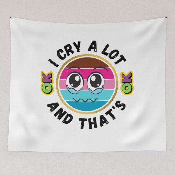 Item preview, I Cry A Lot And That_s OK - Funny Crying Memes  Funny Crying Quote   designed and sold by StyleRazor.