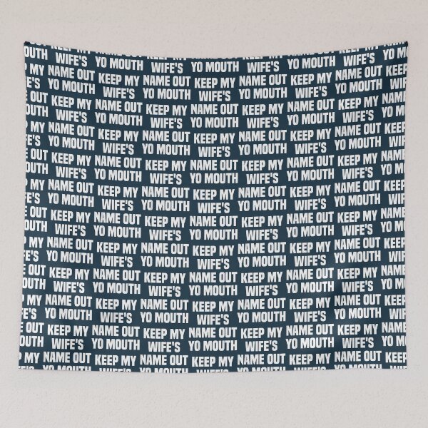 Item preview, Keep My Wifes Name Out Of Your Fucking Mouth  designed and sold by sanaaquinti.