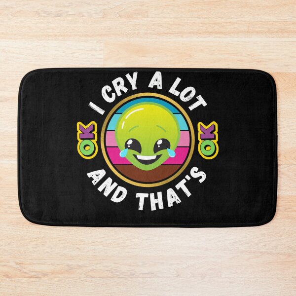 Item preview, I Cry A Lot And That_s OK - Funny OK Meme  Funny OK Quote   designed and sold by StyleRazor.