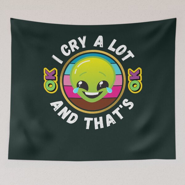 Item preview, I Cry A Lot And That_s OK - Funny OK Meme  Funny OK Quote   designed and sold by StyleRazor.