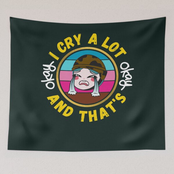 Item preview, I Cry A Lot And That_s OK - Funny OK Quotes  Funny OK Meme   designed and sold by StyleRazor.