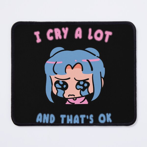 Item preview, I cry a lot and that_s ok funny    designed and sold by StyleRazor.