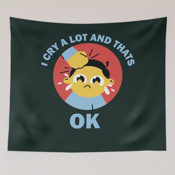 Item preview, I Cry A Lot And Thats Ok                 designed and sold by StyleRazor.
