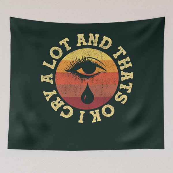 Item preview, I Cry A Lot And Thats Ok                  designed and sold by StyleRazor.