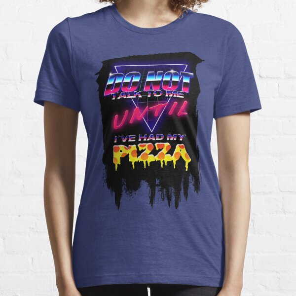 DO NOT UNTIL PIZZA Essential T-Shirt