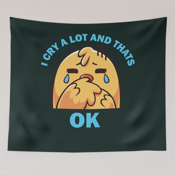 Item preview, I Cry A Lot And Thats Ok                 designed and sold by StyleRazor.