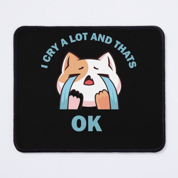 Item preview, I Cry A Lot And Thats Ok designed and sold by StyleRazor.
