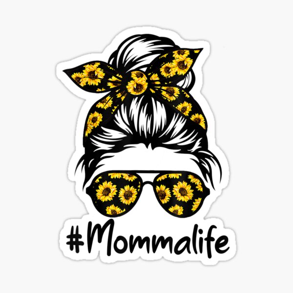 "Classy Momma Life with Sunflower Messy Bun Mother's Day" Sticker by ...