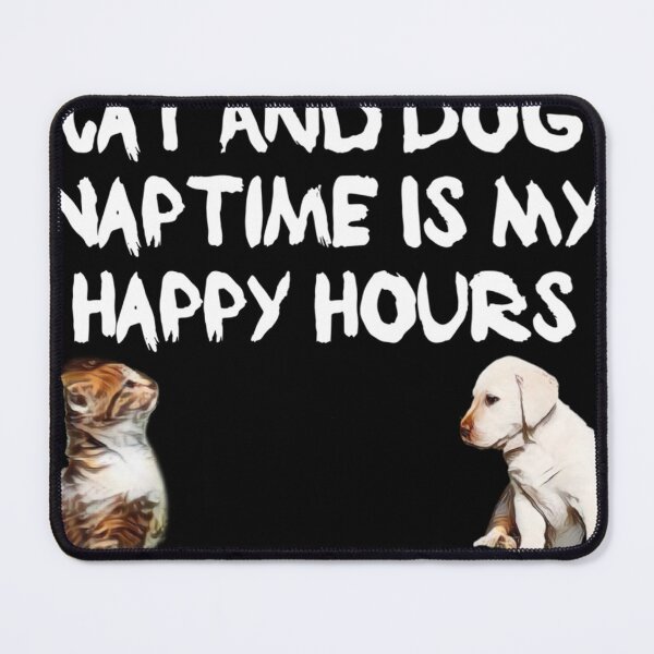 Item preview, Cat And Dog Naptime Is My Happy Hour designed and sold by DanaIrik.