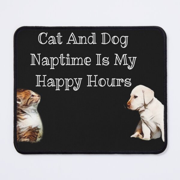 Item preview, Cat And Dog Naptime Is My Happy Hour designed and sold by DanaIrik.