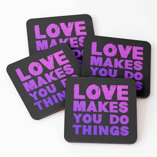 Item preview, Love makes you do things designed and sold by GillianBotsford.