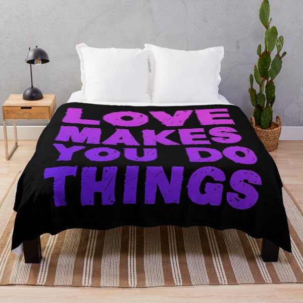 Item preview, Love makes you do things designed and sold by GillianBotsford.