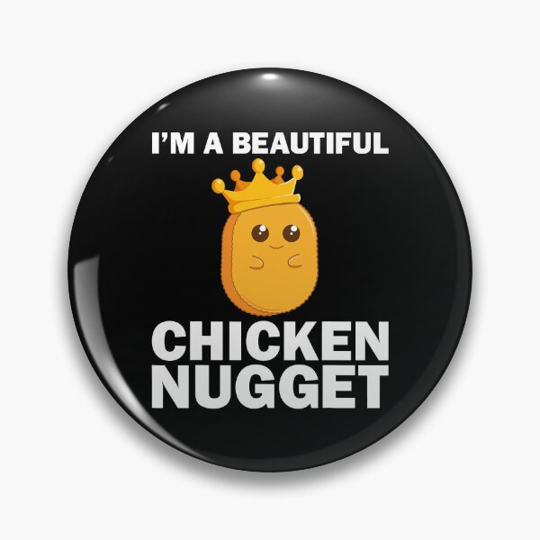 Item preview, Im A Beautifull Chicken Nugget Funny Nug Life For Chicken Lover designed and sold by davetmccall.