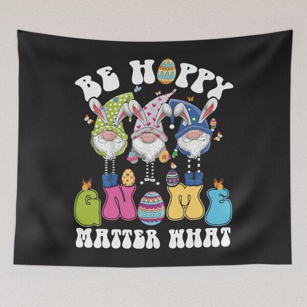 Item preview, Easter Be Happy Gnome Matter What Matching Gift Be Happy Easter Spring Easter Bunny Eggs Gnome Matte designed and sold by marla8ruby.